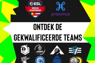 ESL Proximus Benelux: de acht gekwalificeerde teams zijn bekend