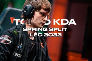 Les dix meilleurs KDA du Spring Split 2022 du LEC