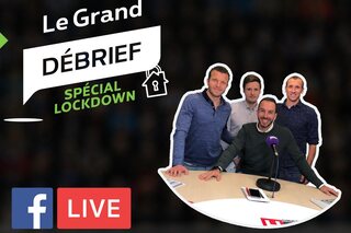 Suivez Le Grand Débrief "Special Lockdown" de ce lundi 11 mai